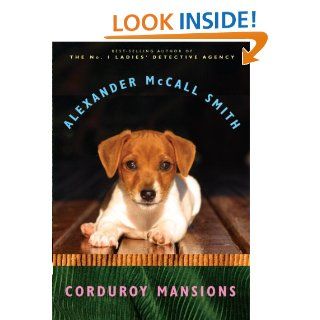 Corduroy Mansions: A Corduroy Mansions Novel (1)   Kindle edition by Alexander Mccall Smith. Literature & Fiction Kindle eBooks @ .