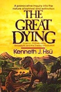 The Great Dying/Cosmic Catastrophe Dinosaurs and the Theory of Evolution Kenneth J. Hsu 9780151369041 Books