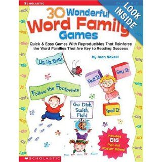 30 Wonderful Word Family Games Quick & Easy Games With Reproducibles Thnforce the Word Families That Are Key to Reading Success (Word Family (Scholastic)) (9780439201537) Joan Novelli, James Hale Books