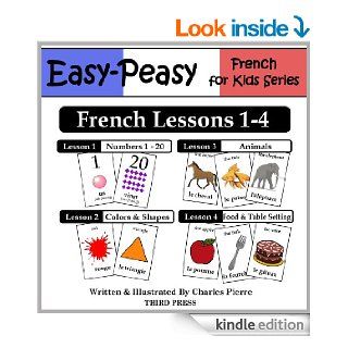 French Lessons 1 4 Numbers, Colors/Shapes, Animals & Food   Kindle edition by Charles Pierre. Children Kindle eBooks @ .