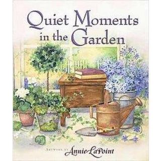 Quiet Moments in the Garden (Hardcover)
