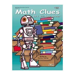 Math Clues Book 1 Whole Number Operations, Grades 3 5 Charlene Zastrow, Karen Birchak 9781566441216 Books