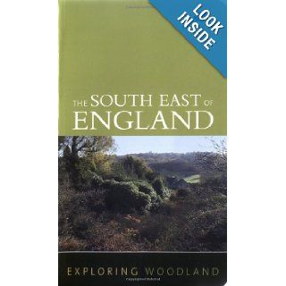Exploring Woodland: Southeast England: The Woodland Trust (Bk. 3): The Woodland Trust: 9780711226593: Books