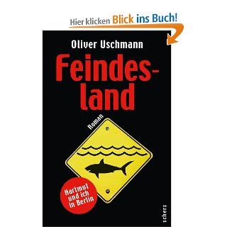 Feindesland: Hartmut und ich in Berlin: Oliver Uschmann: Bücher