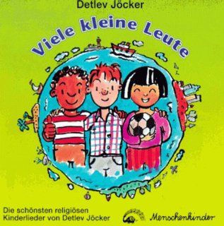 Viele kleine Leute: Die schnsten religisen Kinderlieder   CD: Detlev Jcker: Bücher