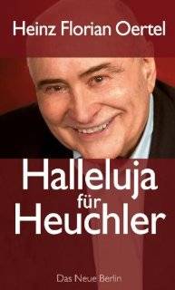 Halleluja fr Heuchler: .de: Heinz Florian Oertel: Bücher