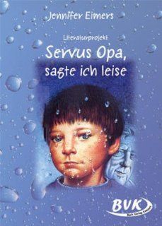 Literaturprojekt "Servus Opa, sagte ich leise": 4. bis 6. Klasse. Kopiervorlagen: Jennifer Eimers: Bücher