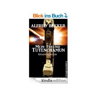 Mein Freund Tutenchamun: Gesamtausgabe (Historisches Abenteuer) eBook: Alfred Bekker, Steve Mayer: Kindle Shop