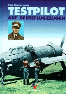 Testpilot auf Beuteflugzeugen: Hans W Lerche, Hans U Lerche: Bücher