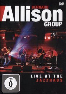 Bernard Allison   Live At The Jazzhaus: Bernard Allison: DVD & Blu ray
