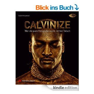 CALVINIZE Wer die pure Fotografie sucht, ist hier falsch (DPI Fotografie) eBook Calvin Hollywood Kindle Shop