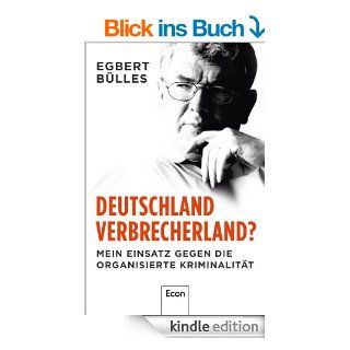 Deutschland, Verbrecherland?: Mein Einsatz gegen die organisierte Kriminalitt eBook: Egbert Blles, Axel Spilcker: Kindle Shop