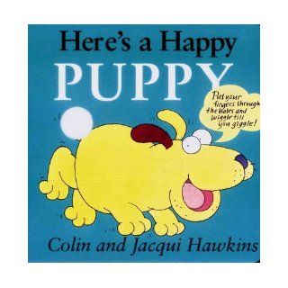 Here's a Happy Puppy: Finger Wiggle Board Book: Colin Hawkins: Books