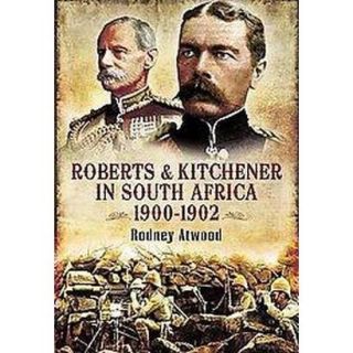 Roberts and Kitchener in South Africa 1900 1902