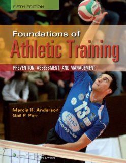 Foundations of Athletic Training (SPORTS INJURY MANAGEMENT ( ANDERSON)): 9781451116526: Medicine & Health Science Books @