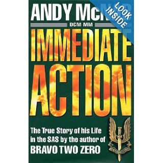 IMMEDIATE ACTION; A TRUE STORY OF HIS LIFE IN THE SAS: ANDY MCNAB: 9780593037829: Books
