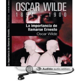La importancia de llamarse Ernesto [The Importance of Being Earnest] (Audible Audio Edition): Oscar Wilde, Antn Palomar: Books