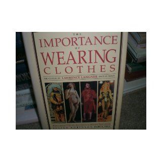 The Importance of Wearing Clothes: Lawrence Langner, Julian Robinson: 9781555990398: Books