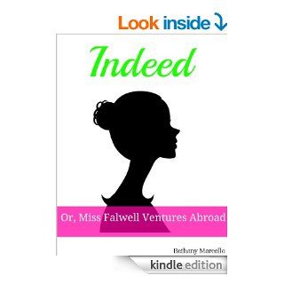 Indeed: or, Miss Falwell Ventures Abroad eBook: Bethany Marcello: Kindle Store