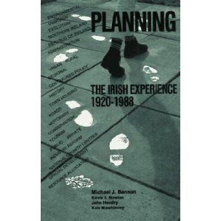 Planning: The Irish Experience 1920 1988 ([A Hundred years of Irish planning): Michael J. Bannon: 9780863272127: Books