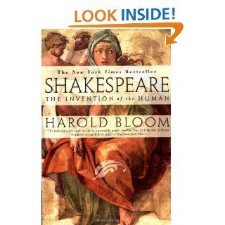 Shakespeare The Invention of the Human Harold Bloom 9781573227513 Books