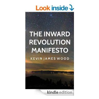 The Inward Revolution Manifesto eBook: Kevin Wood: Kindle Store