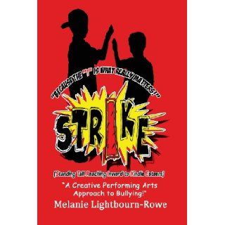 Strike (Standing Tall and Reaching Inward to Kindle Esteem): Melanie Lightbourn Rowe: 9780972620123: Books