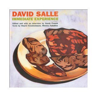 Immediate Experience: David Salle, Sarah French: 9788888098142: Books