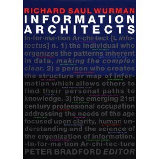 Information Architects: Richard Saul Wurman: 9781888001389: Books