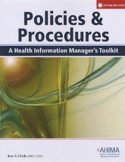 Policies and Procedures A Health Information Manager's Toolkit 9781584262558 Medicine & Health Science Books @