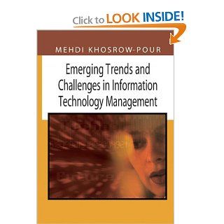 Emerging Trends And Challenges in Information Technology Management Mehdi Khosrow Pour 9781599040196 Books