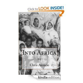 Into Africa eBook Chris Atencio Kindle Store