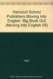 Harcourt School Publishers Moving Into English: Big Book Gr2: HARCOURT SCHOOL PUBLISHERS: 9780153354755: Books