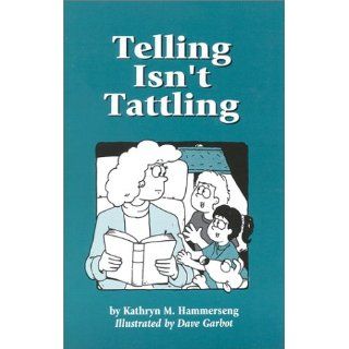 Telling Isn't Tattling Kathryn M Hammerseng, Dave Garbot 9781884734069 Books