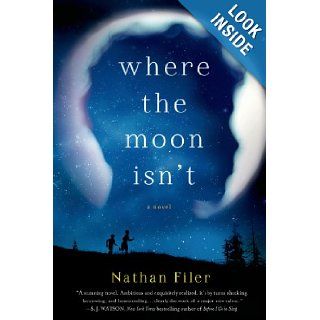 Where the Moon Isn't: A Novel: Nathan Filer: 9781250026989: Books