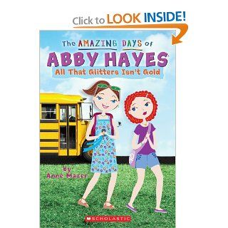 The Amazing Days of Abby Hayes #19: All That Glitters Isn't Gold: Anne Mazer: 9780439829298:  Kids' Books