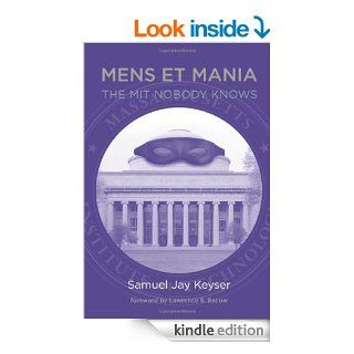 Mens et Mania: The MIT Nobody Knows eBook: Samuel Jay Keyser, Lawrence S. Bacow: Kindle Store