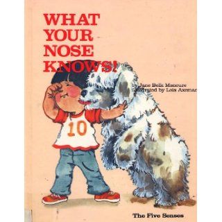 What Your Nose Knows  The Five Senses Jane Belk Moncure, Illustrated by Lois Axeman Books