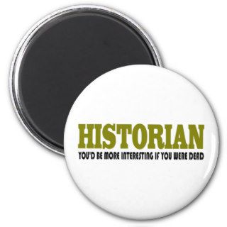 Funny Historian Refrigerator Magnet