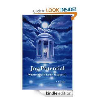 Joy Potential; Where You'd Least Expect It eBook: R. P. Sharpe: Kindle Store