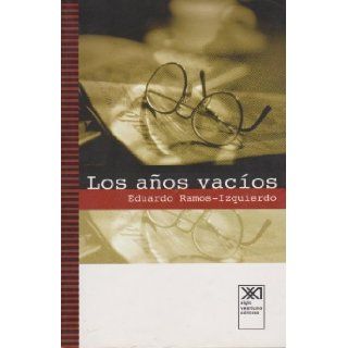 Anos vacios (Spanish Edition): Eduardo Ramos Izquierdo: 9789682323744: Books
