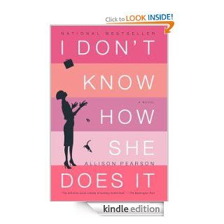 I Don't Know How She Does It: The Life of Kate Reddy, Working Mother eBook: Allison Pearson: Kindle Store