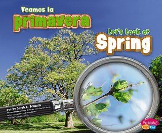 Veamos la primavera/Let's Look at Spring (Investiga las estaciones / Investigate the Seasons) (Multilingual Edition): Sarah L. Schuette: 9781429622899: Books