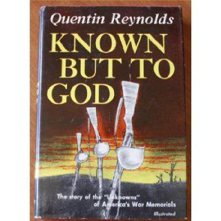 Known but to God: Quentin James Reynolds: Books