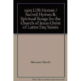 1905 LDS Hymns / Sacred Hymns & Spiritual Songs for the Church of Jesus Christ of Latter Day Saints Mormon Church Books