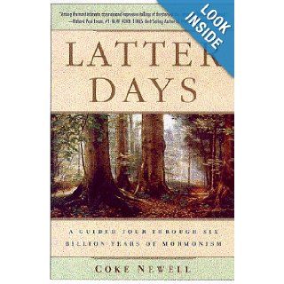 Latter Days A Guided Tour Through Six Billion Years of Mormonism Clayton Corey Newell 9780312241087 Books