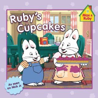 Ruby's Cupcakes (Max and Ruby): Grosset & Dunlap: 9780448455945:  Children's Books