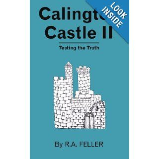 Calington Castle II Testing the Truth Richard Feller 9781434358837 Books
