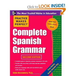 Practice Makes Perfect Complete Spanish Grammar, 2nd Edition (Practice Makes Perfect Series) (9780071763431): Gilda Nissenberg: Books