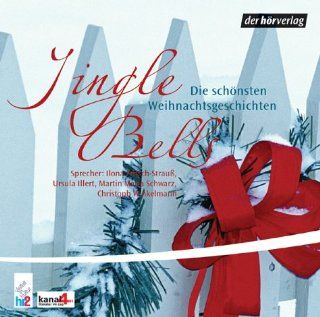 Jingle Bells: Die schnsten Weihnachtsgeschichten. Lesungen: Dana Geissler, Hans J. Krumpholz, Guntram Brattia, Selma Lagerlf, Peter Hrtling, Bertolt Brecht: Bücher